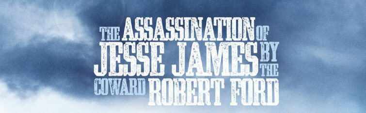 The Assassination of Jesse James by the Coward Robert Ford