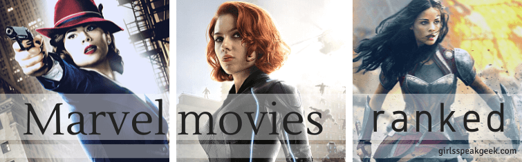 Marvel Movies Ranked | Girls Speak Geek